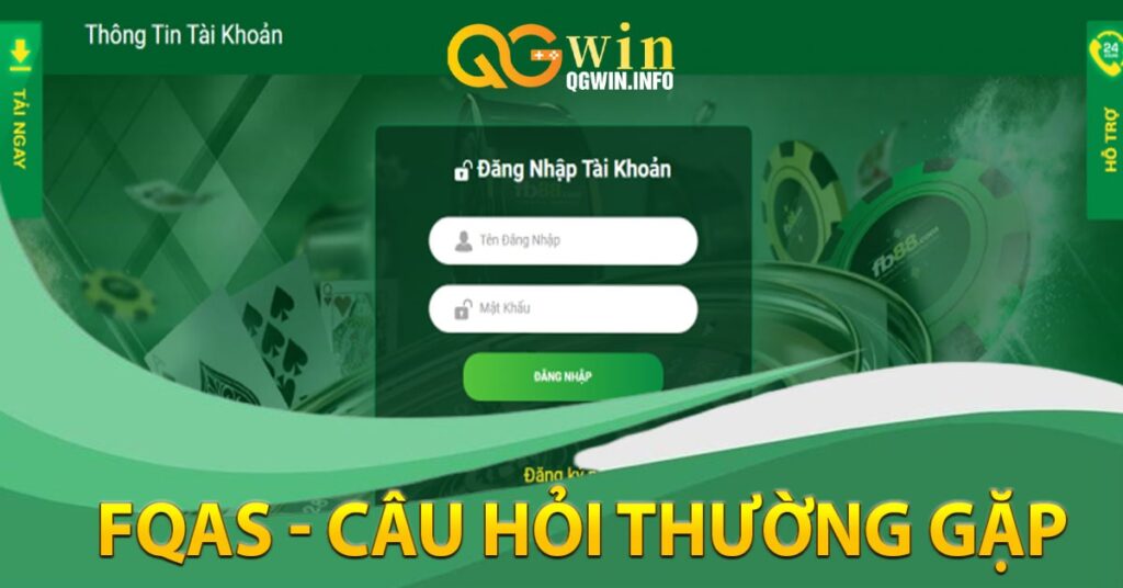 FQAs - Câu hỏi thường gặp khi đăng nhập Qgwin